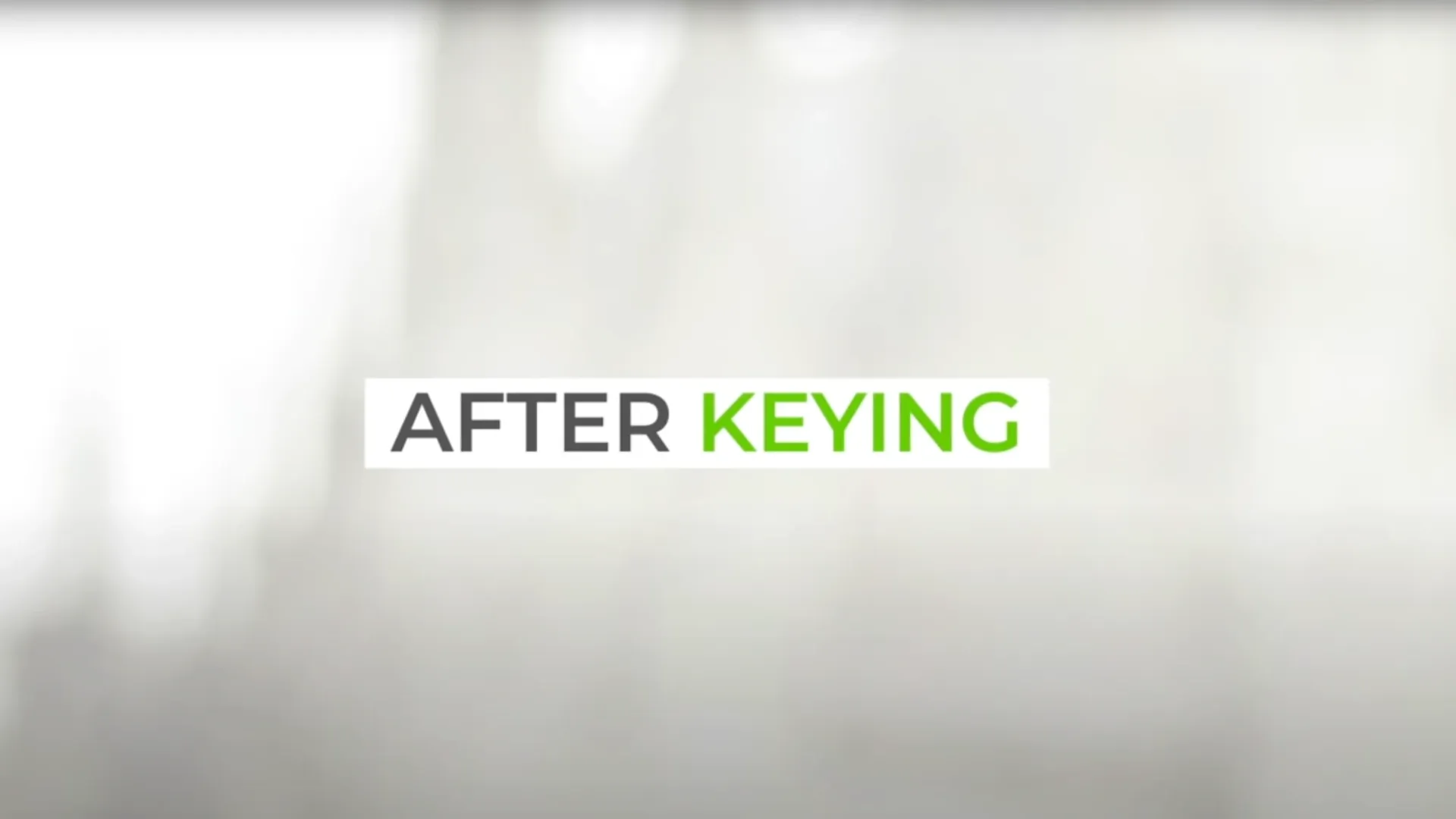 After Keying