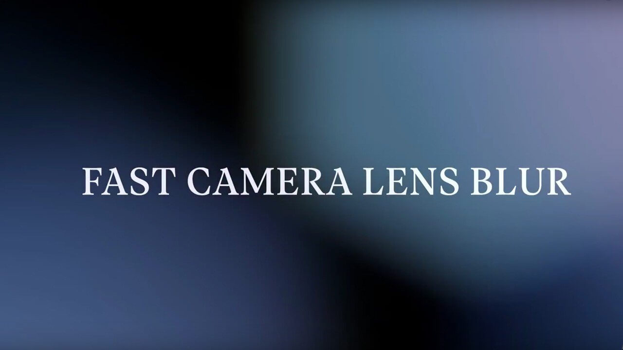 Fast Camera Lens Blur